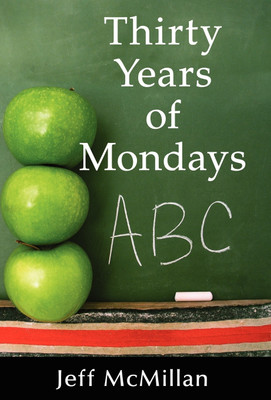 Thirty Years of Mondays(English, Hardcover, McMillan Jeff)