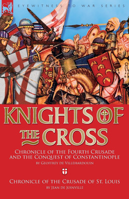 Knights of the Cross(English, Paperback, Villehardouin Geoffrey de)