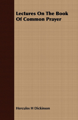 Lectures On The Book Of Common Prayer(English, Paperback, Dickinson Hercules H)