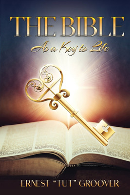 The Bible as a Key to Life(English, Paperback, Groover Ernest Tut)