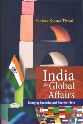 India in Global Affairs(English, Hardcover, Tiwari Sanjeev Kumar)