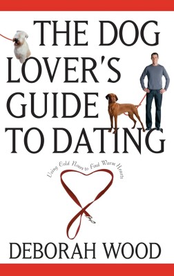 The Dog Lover's Guide to Dating(English, Hardcover, Wood Deborah)