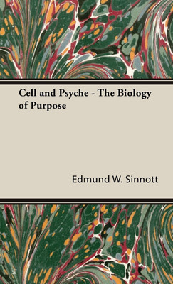 Cell And Psyche - The Biology Of Purpose(English, Hardcover, Sinnott Edmund W.)