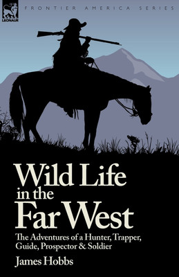 Wild Life in the Far West(English, Paperback, Hobbs James)