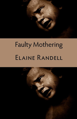 Faulty Mothering(English, Paperback, Randell Elaine)