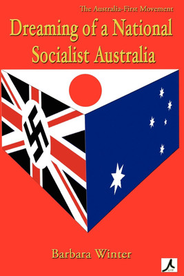 Dreaming of a National Socialist Australia(English, Paperback, Winter Barbara)