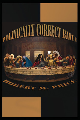 The Politically Correct Bible(English, Paperback, Price Robert M Professor of Political Science)