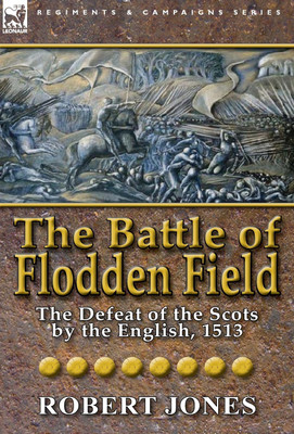 The Battle of Flodden Field(English, Hardcover, Jones Robert)