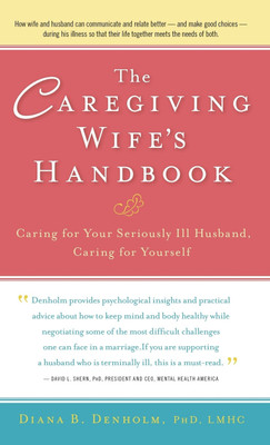 The Caregiving Wife's Handbook(English, Hardcover, Denholm Diana B)