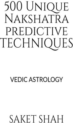 500 Unique Nakshatra Predictive Techniques(English, Paperback, Saket Shah)