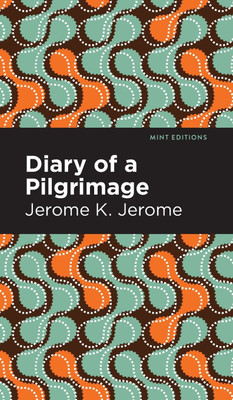 Diary of a Pilgrimage(English, Hardcover, Jerome Jerome K.)
