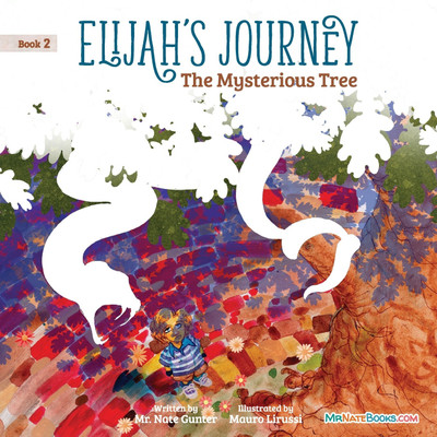 Elijah's Journey Children's Storybook 2, The Mysterious Tree(English, Paperback, Gunter MR)