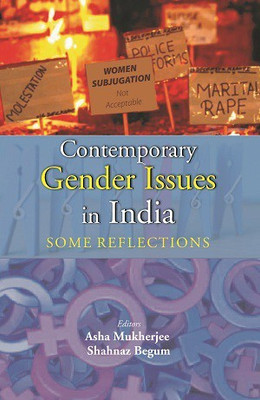 Contemporary Gender Issues in India: Some Reflections(Hardcover, Asha Mukherjee, Shahnaz Begum)