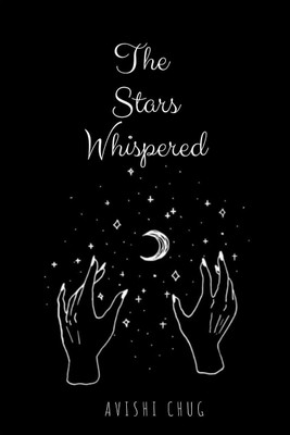 The Stars Whispered(English, Paperback, Avishi Chug)