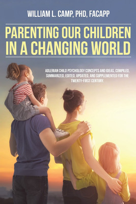 Parenting Our Children in a Changing World(English, Paperback, Camp Facapp William L PhD)