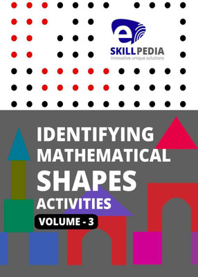 Identifying Mathematical Shapes Activities (Volume 3)(English, Paperback, Skillpedia)