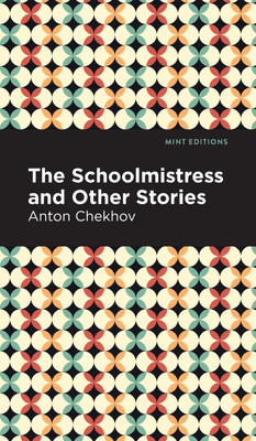 The Schoolmistress and Other Stories(English, Hardcover, Chekhov Anton)