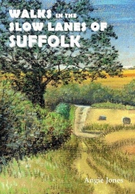 Walks in the Slow Lanes of Suffolk(English, Paperback, Jones Angie)