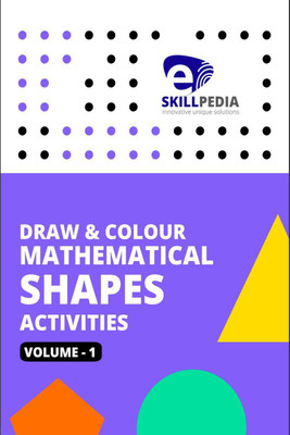 Draw & Colour Mathematical Shapes Activities (Volume 1)(English, Paperback, Skillpedia)