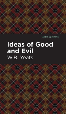 Ideas of Good and Evil(English, Hardcover, Yeats William Butler)