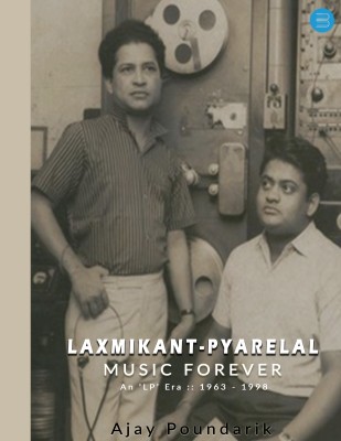 LAXMIKANT-PYARELAL Music Forever(Hardcover, Ajay Poundarik)