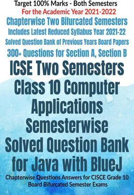 ICSE Two Semesters Class 10 Computer Applications Semesterwise Solved Question Bank for Java with BlueJ(English, Paperback, Av Editorial Board)