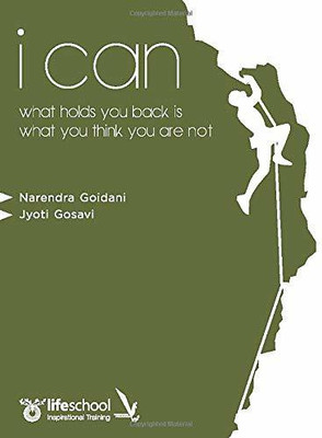 I Can : What Holds You Back Is What You Think You Are Not(Paperback, Narendra Goidani, Jyoti Gosavi)