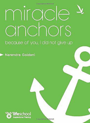 Miracle Anchors : Because Of You, I Did Not Give Up(Paperback, Narendra Goidani)