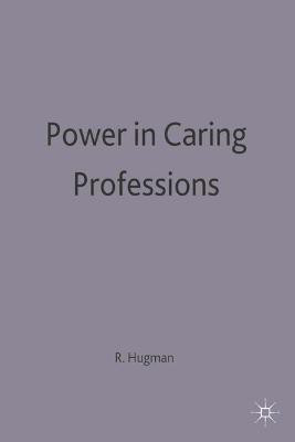 Power in Caring Professions(English, Paperback, Hugman Richard)