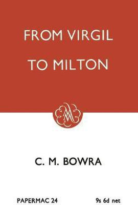 From Virgil to Milton(English, Paperback, Bowra C. M.)