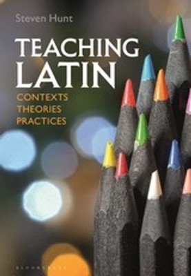 Teaching Latin: Contexts, Theories, Practices(English, Paperback, Hunt Steven)