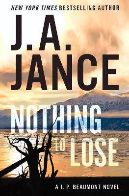 Nothing to Lose(English, Hardcover, Jance J. A)