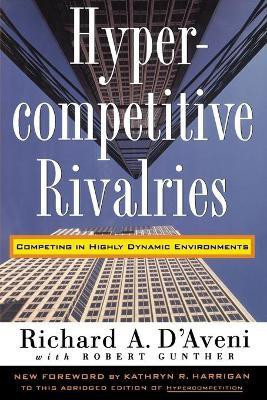 Hypercompetitive Rivalries(English, Paperback, D'aveni Richard A.)