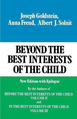 Beyond the Best Interests of the Child(English, Paperback, Goldstein Joseph)