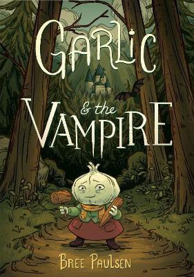 Garlic and the Vampire(English, Paperback, Paulsen Bree)