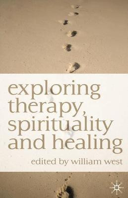 Exploring Therapy, Spirituality and Healing(English, Paperback, West William N.)