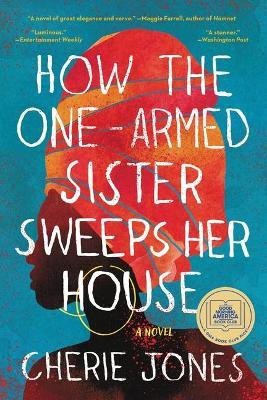 How the One-Armed Sister Sweeps Her House(English, Paperback, Jones Cherie)