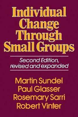 Individual Change Through Small Groups, 2nd Ed.(English, Paperback, Sundel Martin)