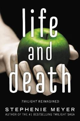 Life and Death: Twilight Reimagined(English, Paperback, Meyer Stephenie)