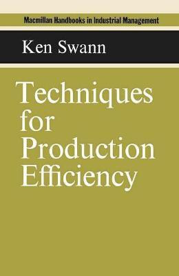 Techniques for Production Efficiency(English, Paperback, Swann K.)