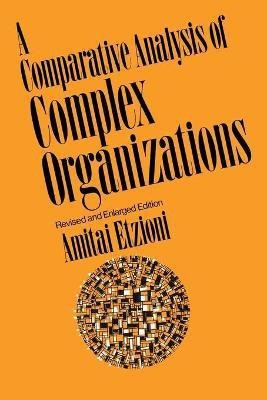 Comparative Analysis of Complex Organizations, Rev. Ed.(English, Paperback, Etzioni Amitai)