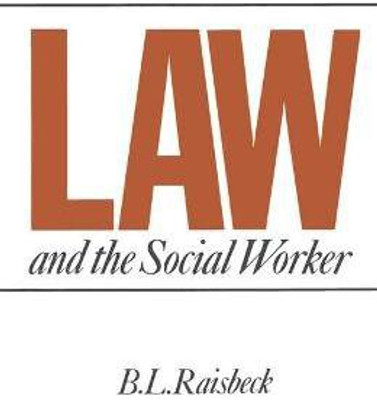 Law and the Social Worker(English, Paperback, Raisbeck B.L.)