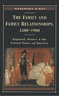 The Family and Family Relationships, 1500-1900(English, Hardcover, O'Day Rosemary)