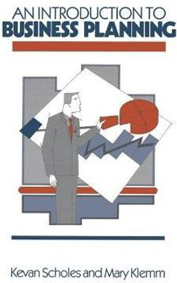An Introduction to Business Planning(English, Paperback, Scholes Kevan)