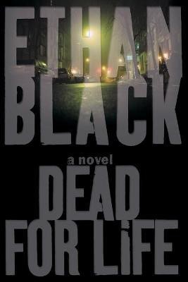 Dead for Life(English, Paperback, Black Ethan)