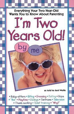I'm Two Years Old!(English, Paperback, Wolfe Jerri L)
