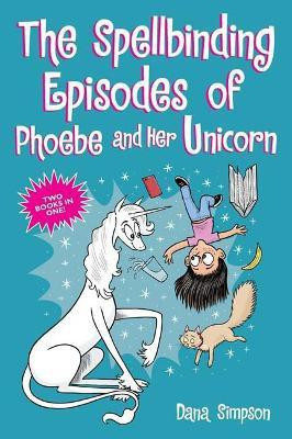 The Spellbinding Episodes of Phoebe and Her Unicorn(English, Paperback, Simpson Dana)