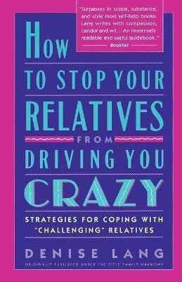 How to Stop Your Relatives from Driving You Crazy(English, Paperback, Lang Denise)