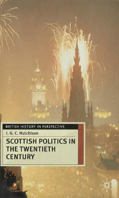 Scottish Politics in the Twentieth Century(English, Hardcover, Hutchison Iain G C)