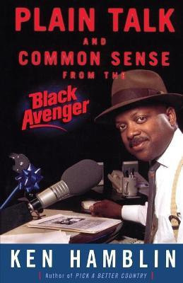 Plain Talk and Common Sense From the Black Avenger(English, Paperback, Hamblin Ken)